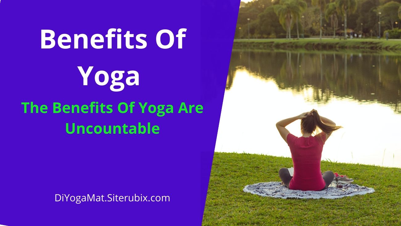 Benefits Of Yoga Uncountable